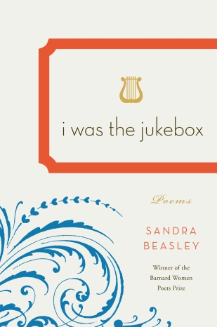 Beasley's second book of poetry, "I Was the Jukebox," published in 2010 (photo courtesy of Sandra Beasley)